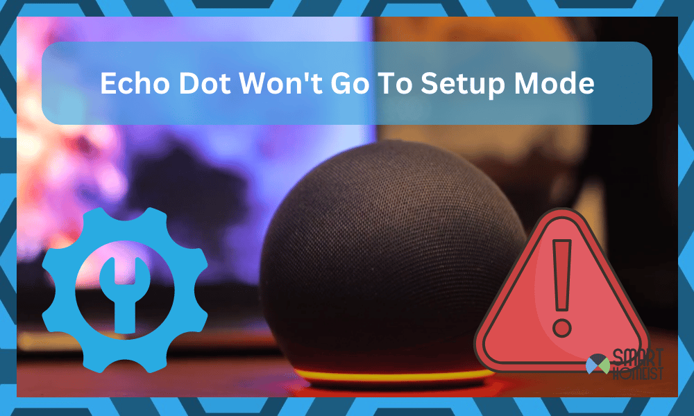 echo dot won't go to setup mode