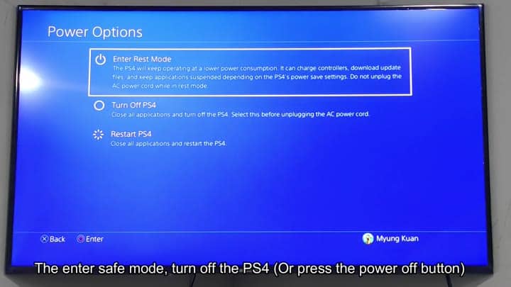 Select turn off PS4 from menu Select turn off PS4 from menu