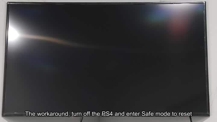 Turn off PS4 to enter Safe mode Turn off PS4 to enter Safe mode