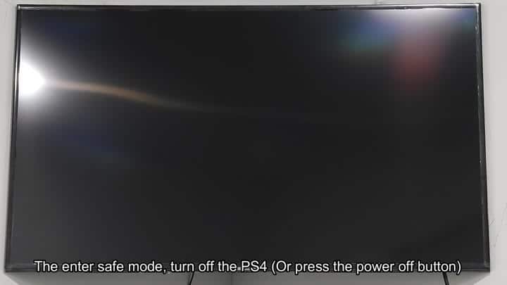 Turn off the PS4 console Turn off the PS4 console